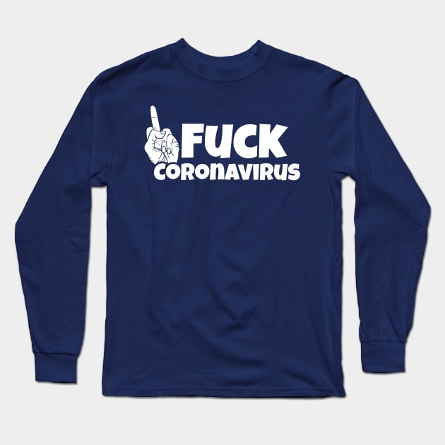 FUCK Coronavirus Long Sleeve T-Shirt by Masahiro Lab